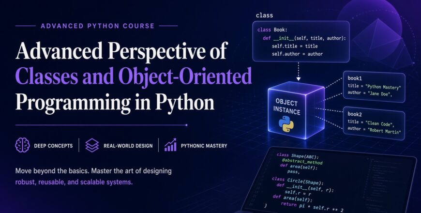 Advanced Perspective of Classes and Object-Oriented Programming in Python (PCPP1-1)